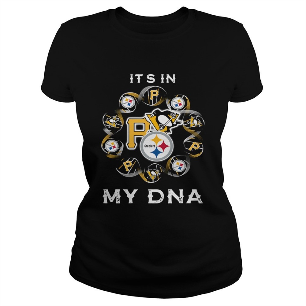 its-in-my-dna-pittsburgh-sports-pittsburgh-steelers-pittsburgh-penguins-pittsbur-0946n9op Its in my DNA Pittsburgh Sports Pittsburgh Steelers Pittsburgh Penguins Pittsburgh Pirates shirt
