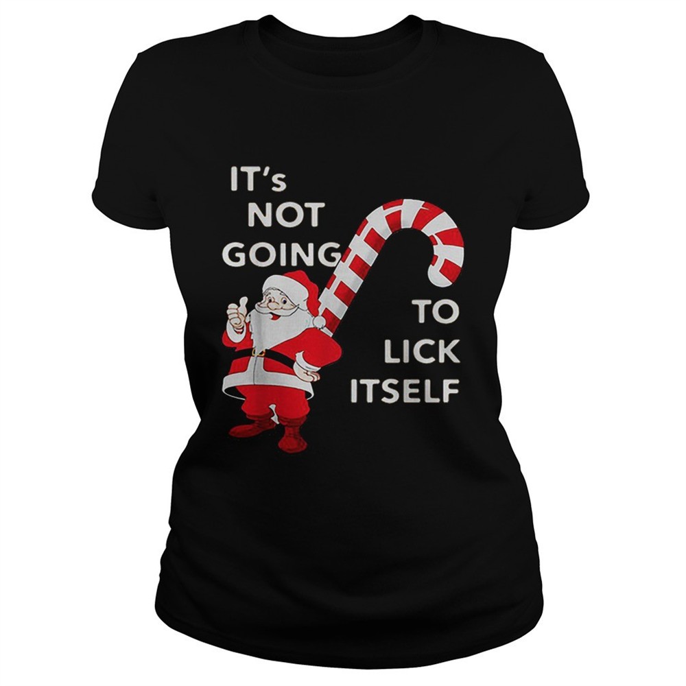 its-not-going-to-lick-itself-santa-claus-christmas-shirt-hiwdeznj Its Not Going To Lick Itself Santa Claus Christmas shirt