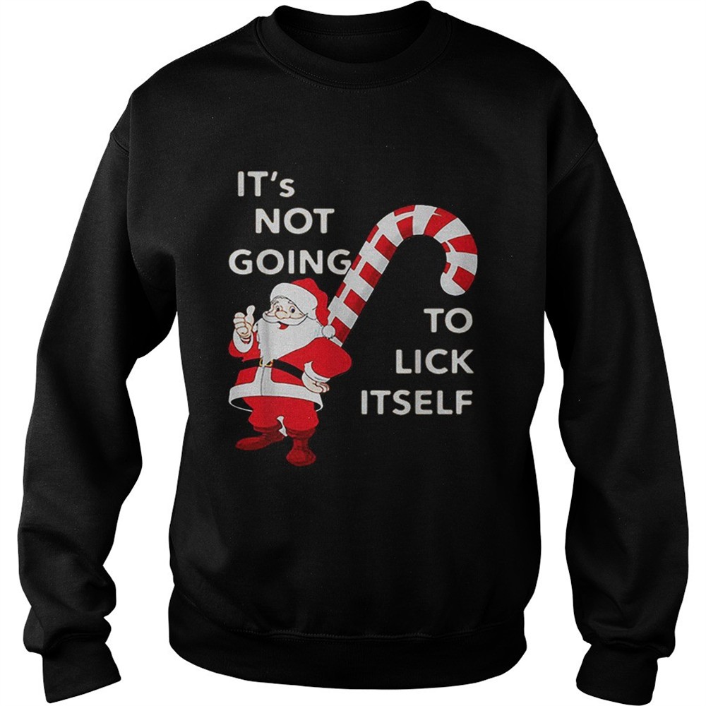 Its Not Going To Lick Itself Santa Claus Christmas shirt