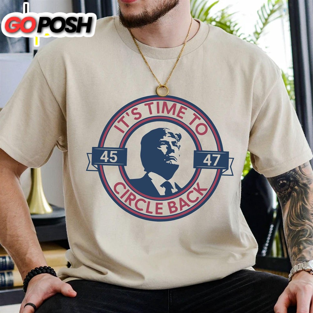 its-time-to-circle-back-trump-shirt-donald-trump-homage-shirt-donald-trump-fan-7ahsyzcl It’s Time To Circle Back Trump Shirt Donald Trump Homage Shirt Donald Trump Fan Tees