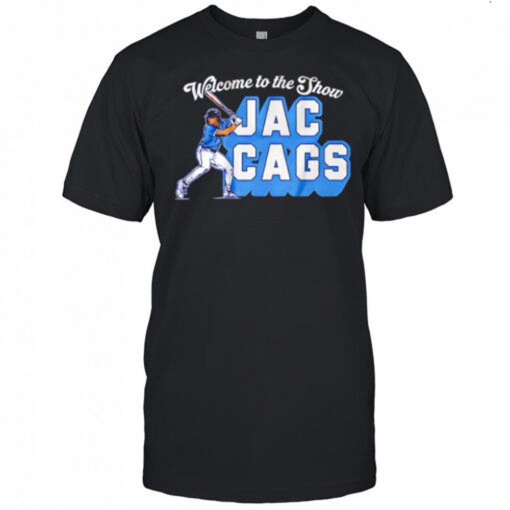 jac-caglianone-welcome-to-the-show-jac-cags-shirt-8zkpvpi3 Jac Caglianone Welcome to the Show Jac Cags shirt