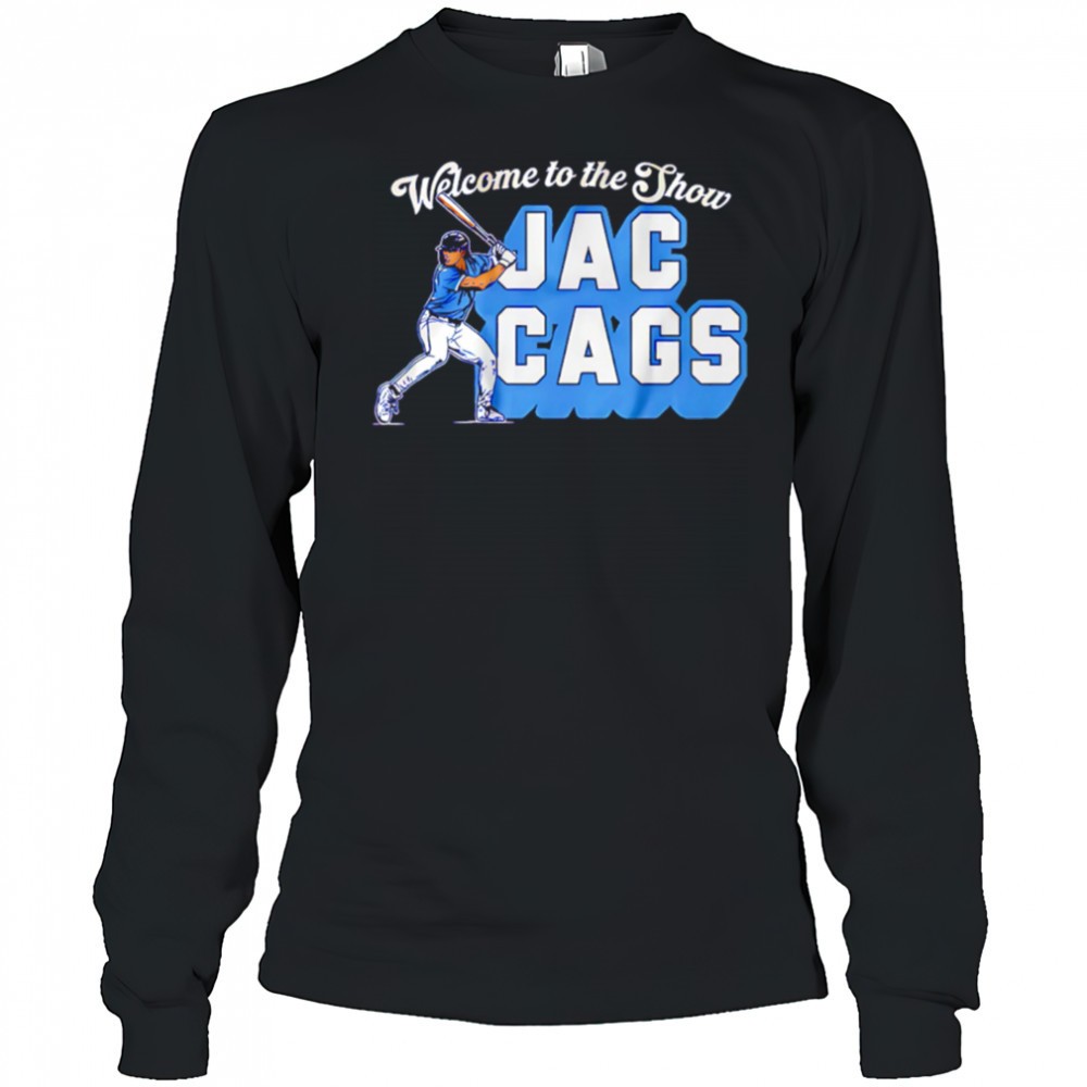 jac-caglianone-welcome-to-the-show-jac-cags-shirt-8zkpvpi3 Jac Caglianone Welcome to the Show Jac Cags shirt