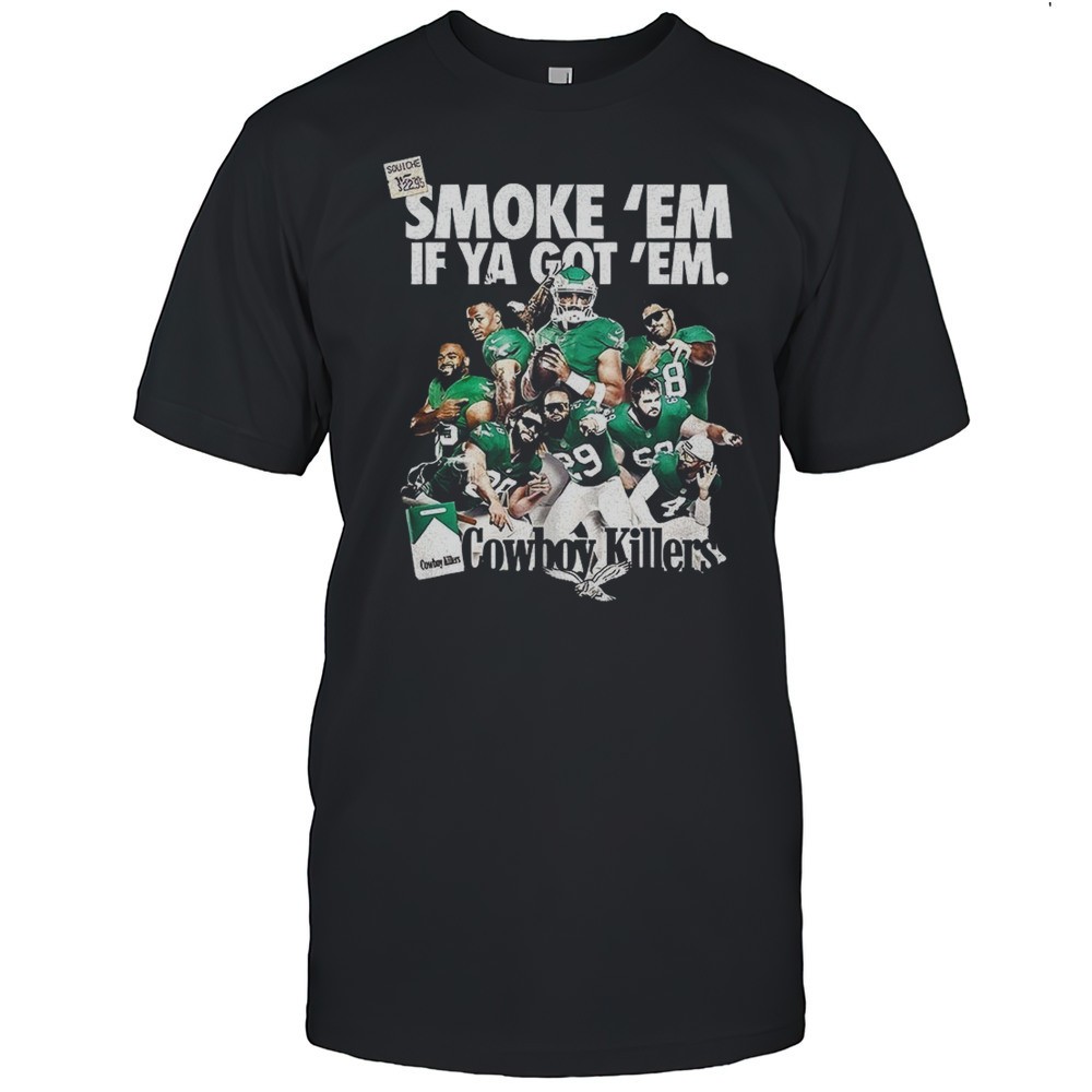 jalen-hurts-philadelphia-eagles-smoke-em-if-ya-got-em-cowboy-killers-shirt-pqxges21 Jalen Hurts Philadelphia Eagles Smoke Em If Ya Got Em Cowboy Killers Shirt