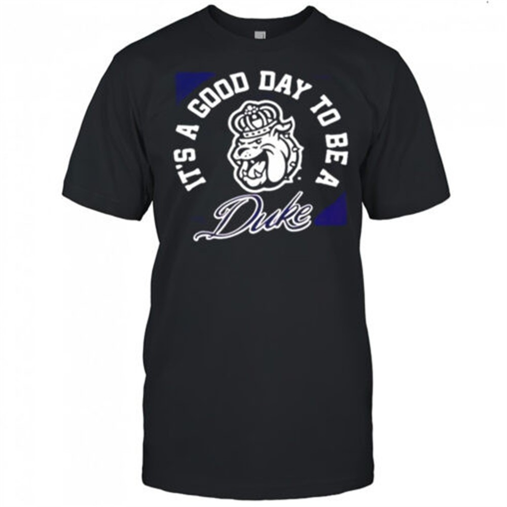 James Madison University Dukes football its good day to be a Duck shirt