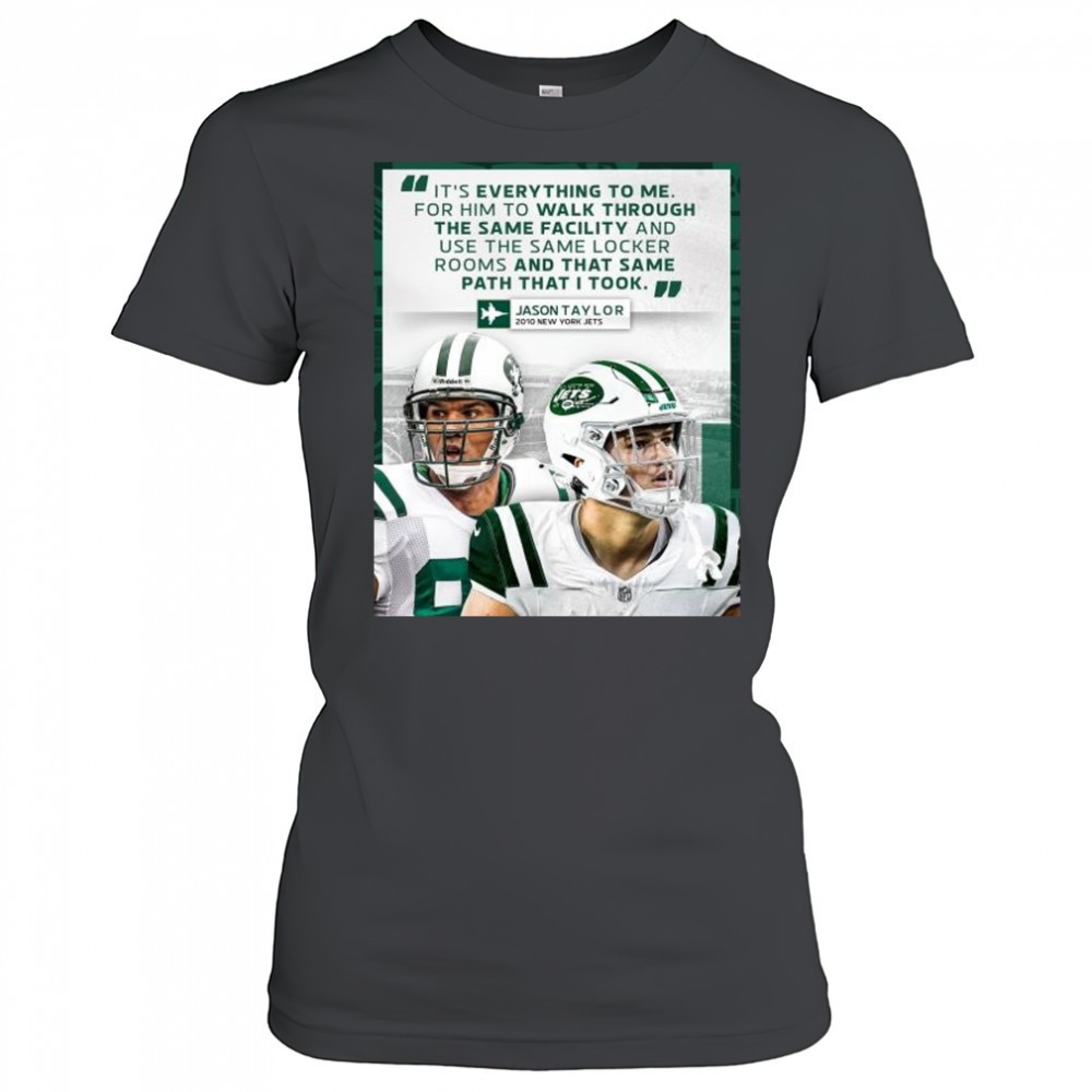 jason-taylor-said-its-everything-to-me-for-him-to-walk-through-the-same-facility-dnrffr5i Jason Taylor said its everything to me for him to walk through the same facility New York Jets t-shirt