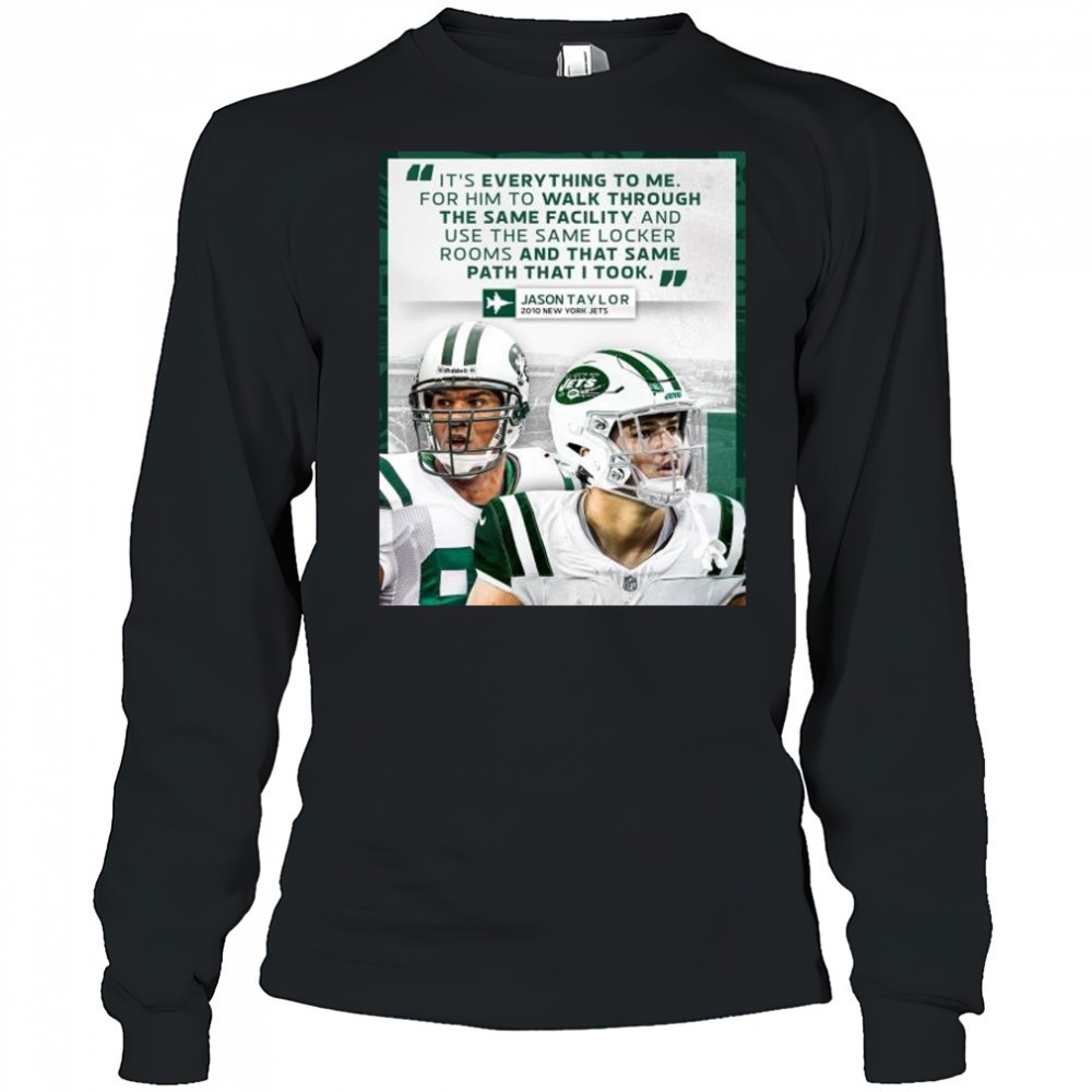 jason-taylor-said-its-everything-to-me-for-him-to-walk-through-the-same-facility-dnrffr5i Jason Taylor said its everything to me for him to walk through the same facility New York Jets t-shirt