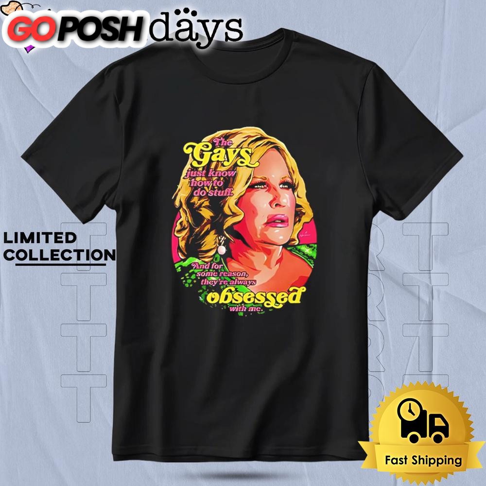 Jennifer Coolidge The Gays Just Know How To Do Stuff And For Some Reason T Shirt