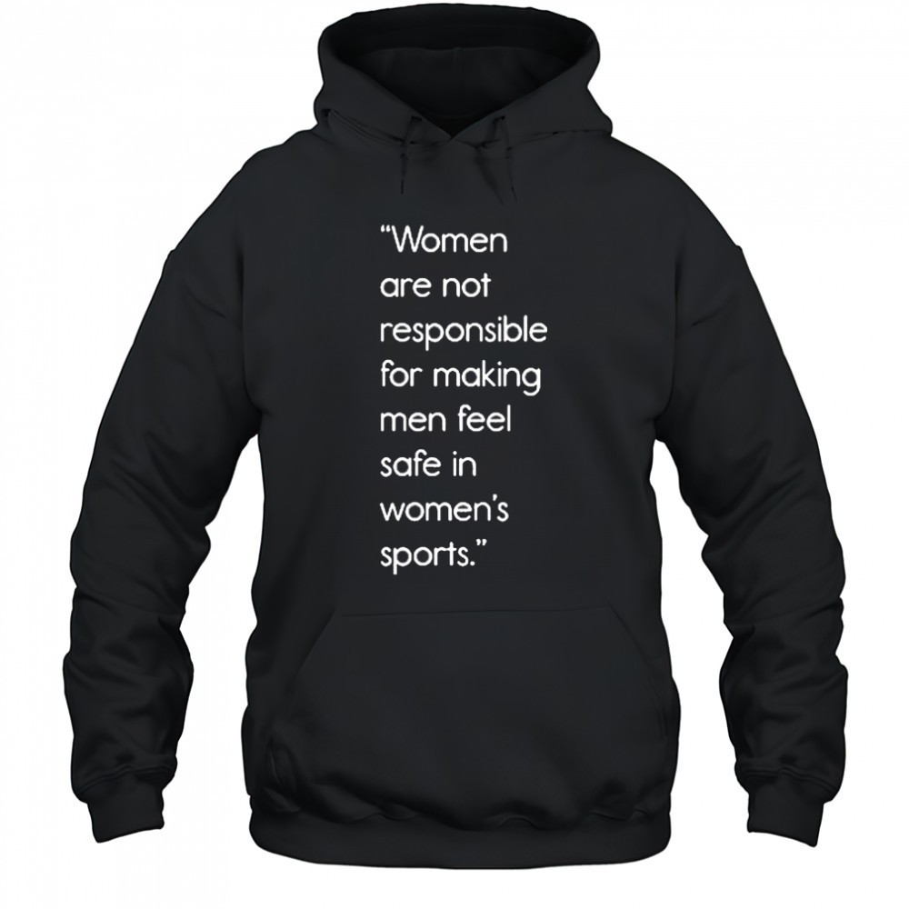 Jennifer Sey Women Are Not Responsible For Making Men Feel Safe In Womens Sports Shirt