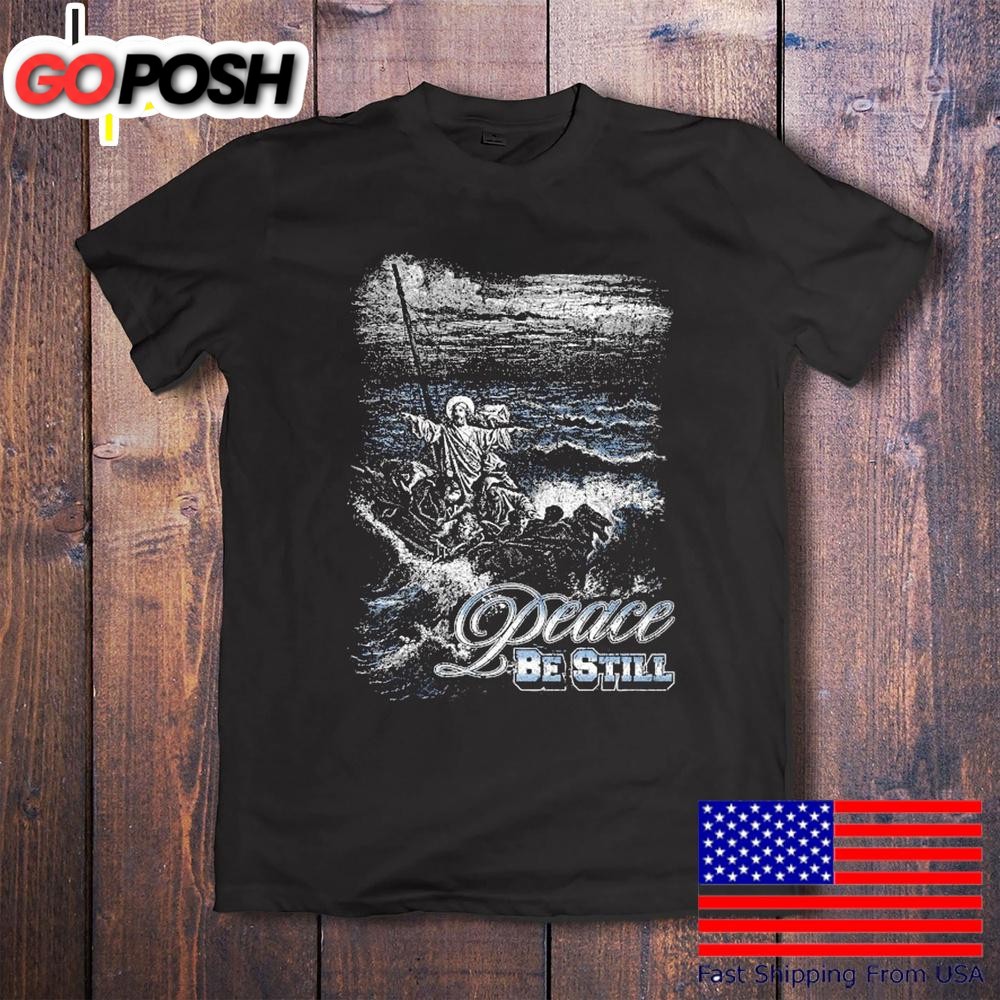 Jesus Peace Be Still T-Shirt