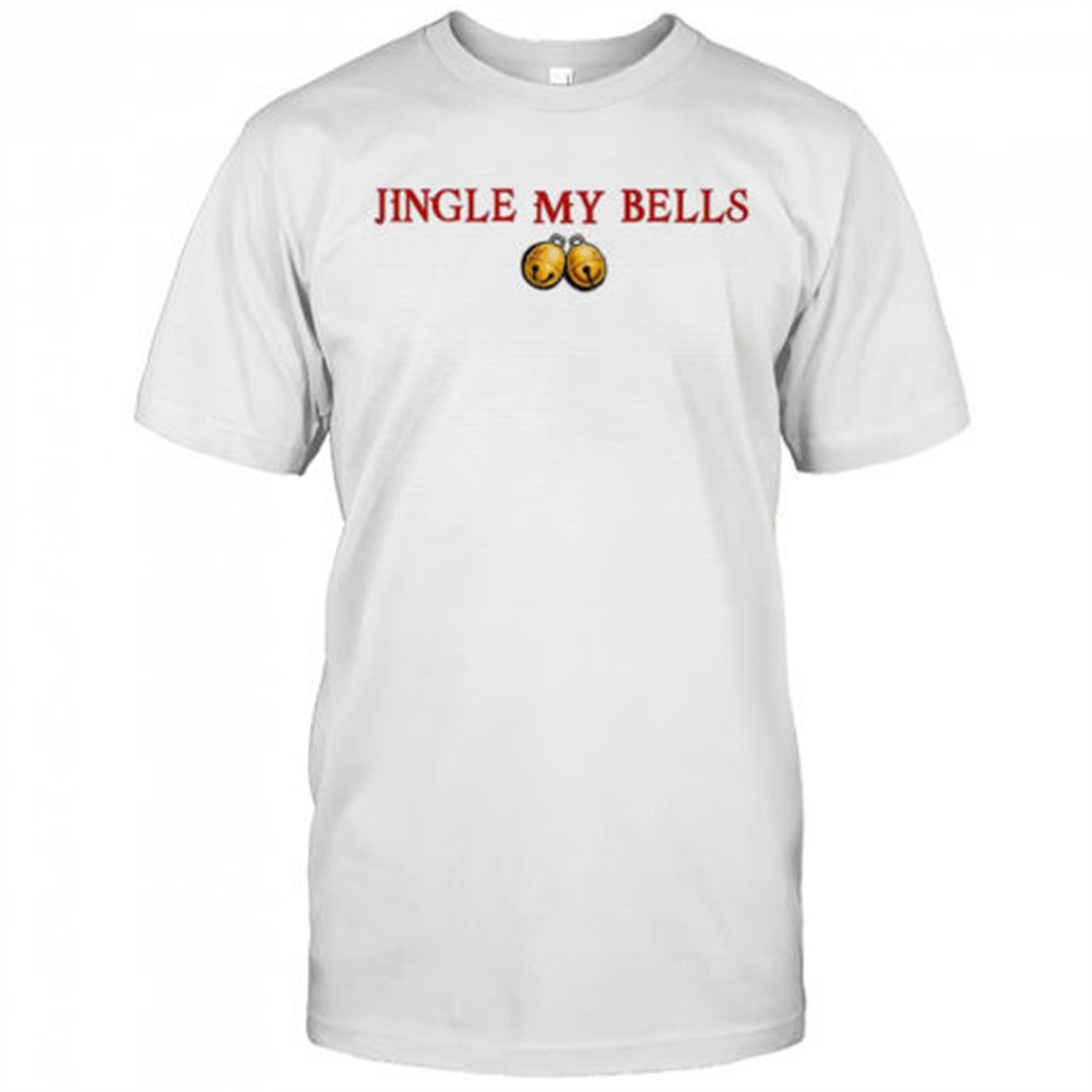 jingle-my-bells-meme-christmas-shirt-l65jn15n Jingle my bells meme Christmas shirt