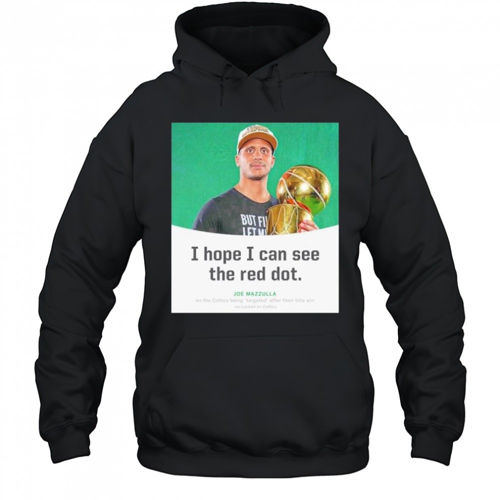Joe Mazzulla I hope I can see the red dot shirt