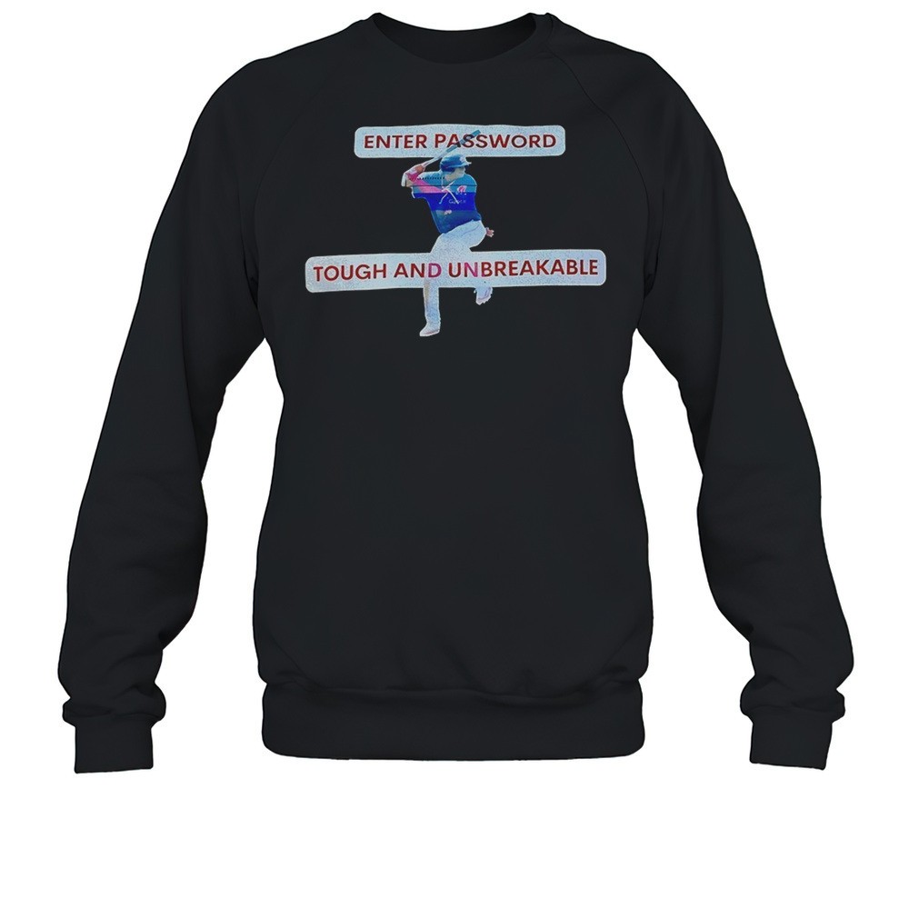 Johanfran Garcia Enter Password Tough And Unbreakable Shirt