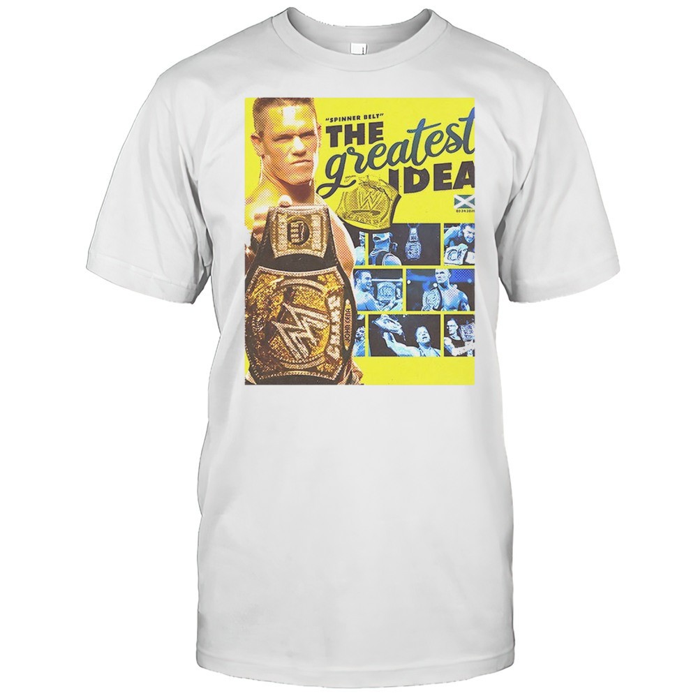 john-cena-spinner-belt-the-greatest-idea-shirt-yels4w4y John Cena Spinner Belt The Greatest Idea Shirt