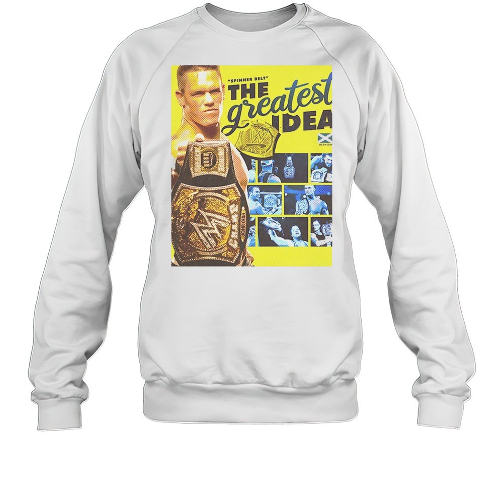 John Cena Spinner Belt The Greatest Idea Shirt