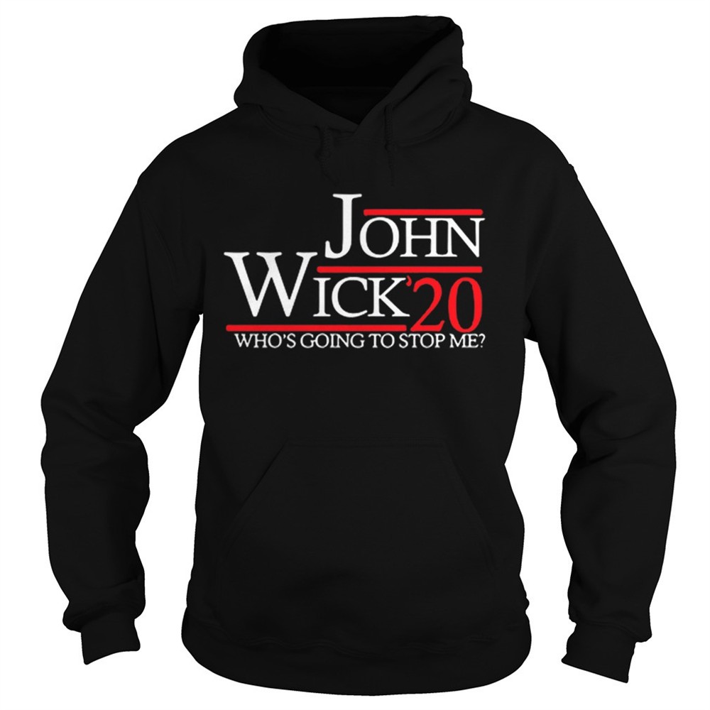 john-wick-2020-president-whos-going-to-stop-me-shirt-u0a0sl0s John Wick 2020 president whos going to stop me shirt