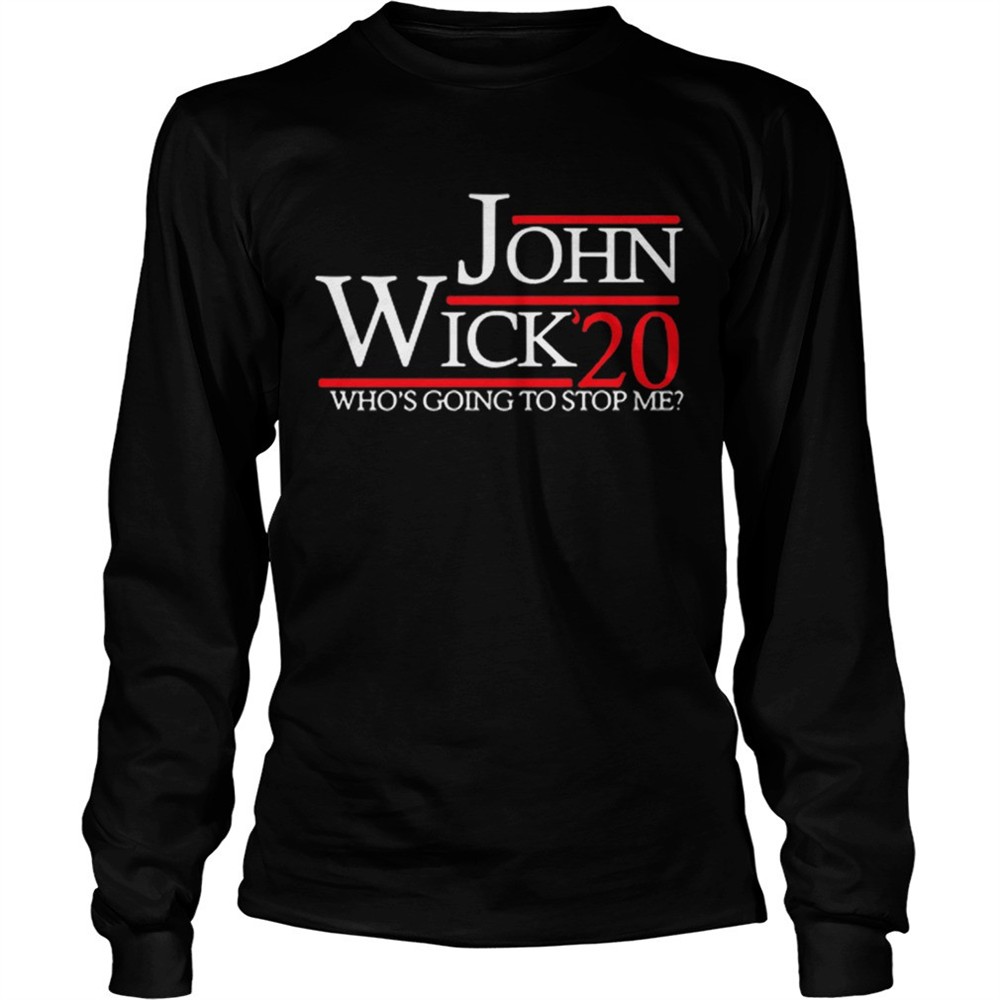 john-wick-2020-president-whos-going-to-stop-me-shirt-u0a0sl0s John Wick 2020 president whos going to stop me shirt