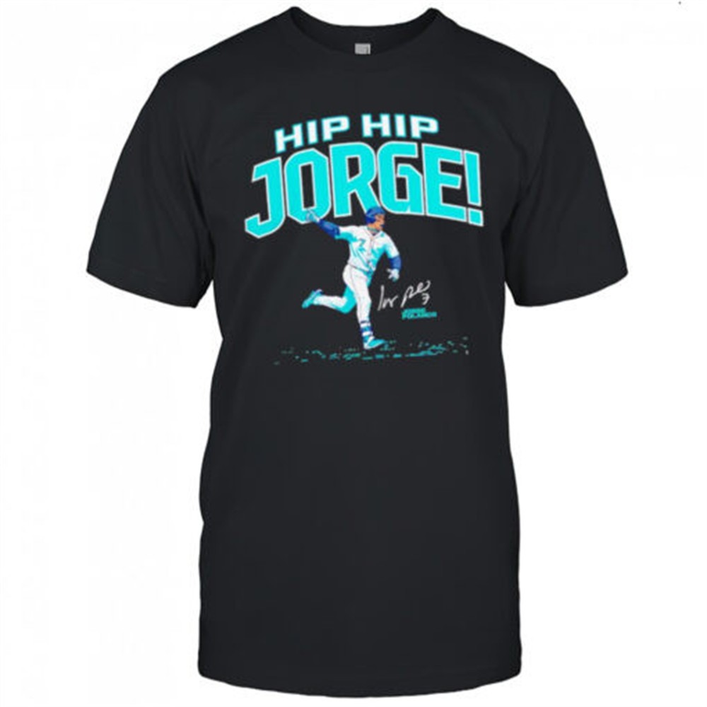 jorge-polanco-hip-hip-jorge-the-clincher-seattle-mariners-shirt-f3x53s3y Jorge Polanco Hip Hip Jorge The Clincher Seattle Mariners shirt