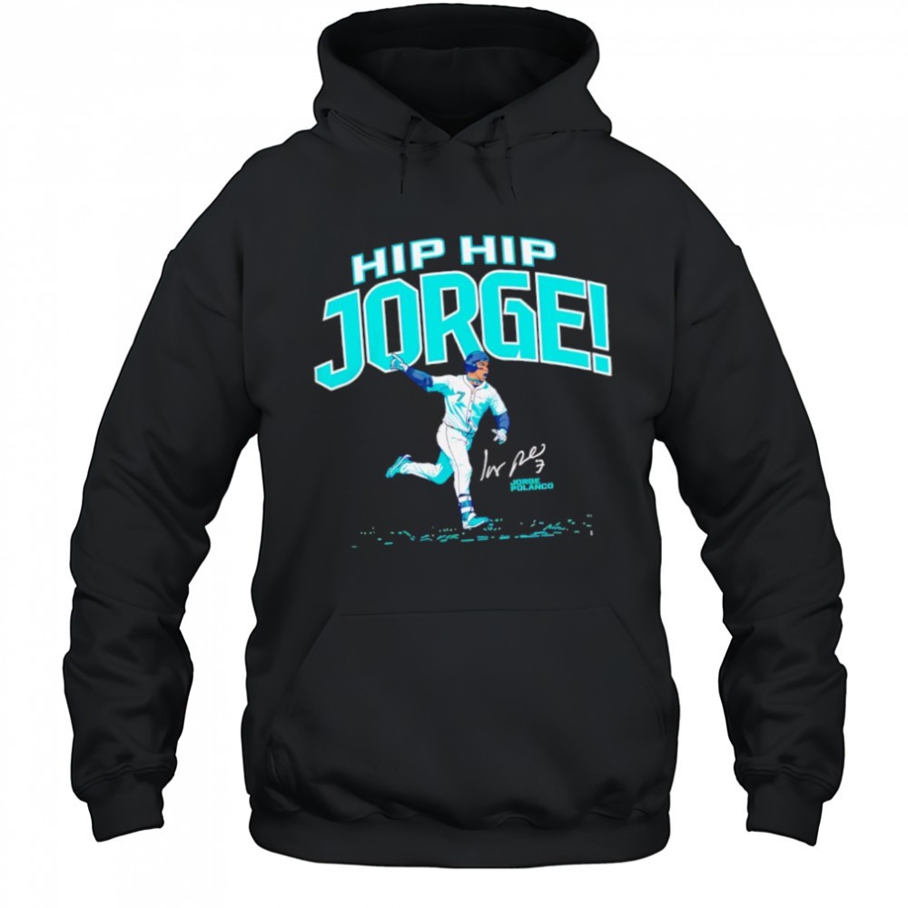 Jorge Polanco Hip Hip Jorge The Clincher Seattle Mariners shirt