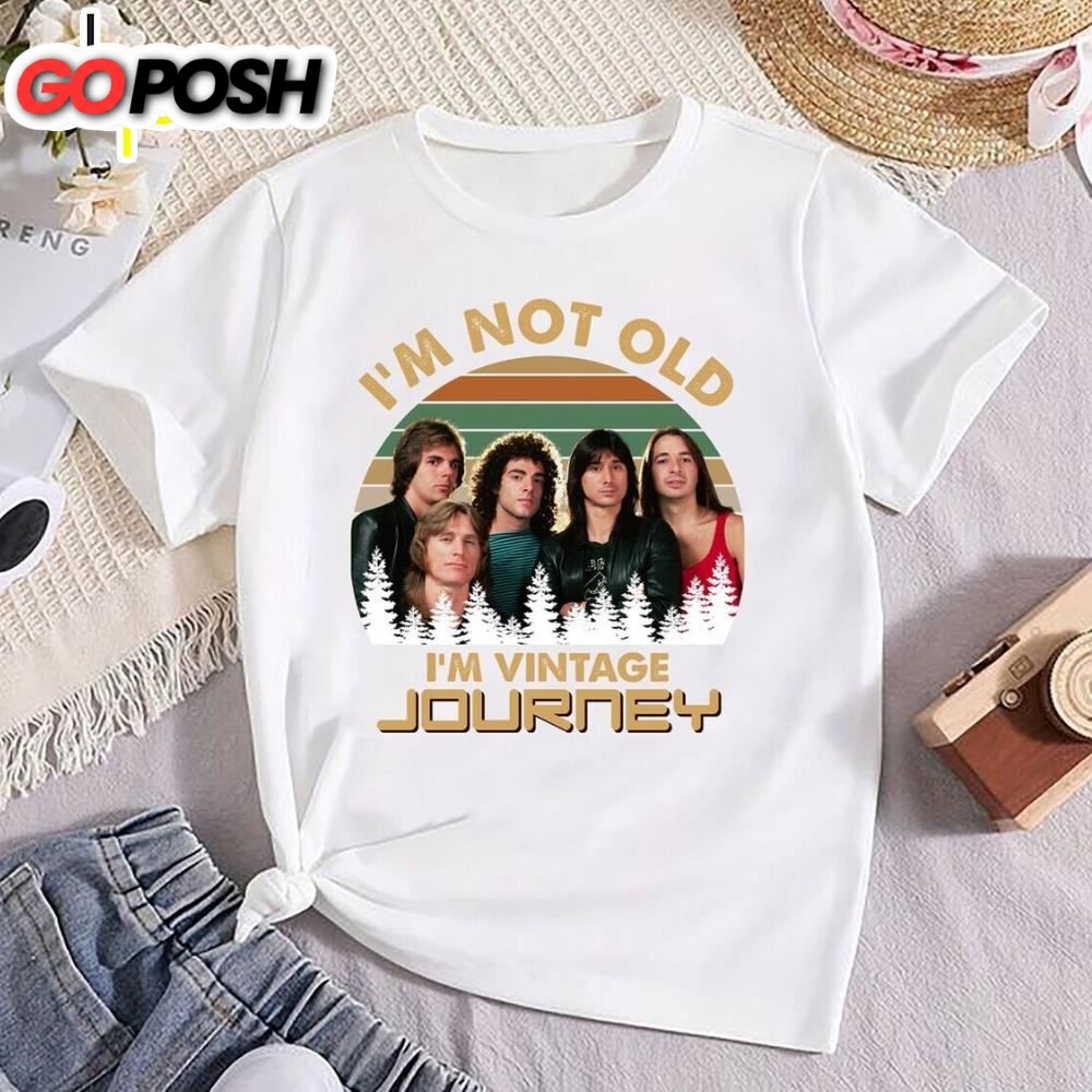 Journey Fan Im Not Old Im Vintage Journey Band Freedom Tour 2025 Shirt