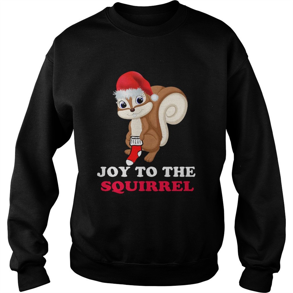 Joy To The Squirrel Christmas shirt