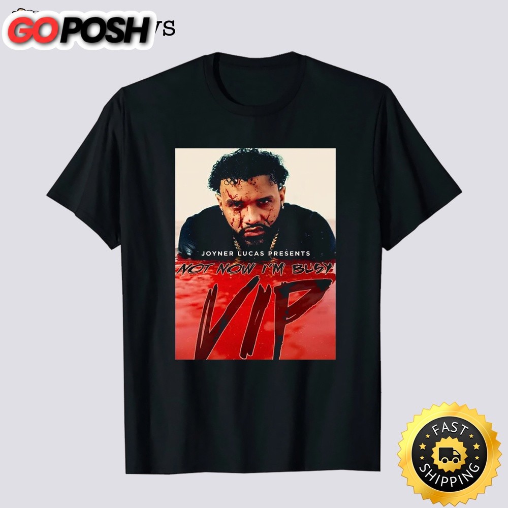 Joyner Lucas Not Now I’m Busy 2024 Tour Vip T Shirt