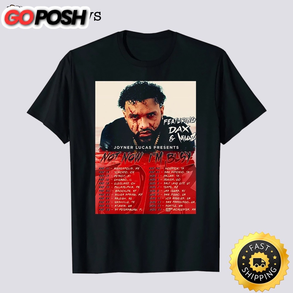 Joyner Lucas Not Now I’m Busy Tour 2024 T Shirt