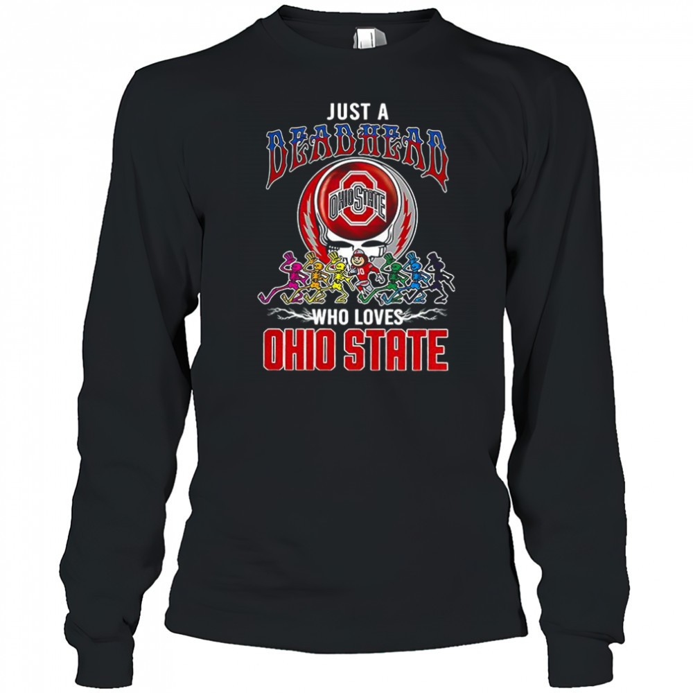 just-a-deadhead-who-loves-ohio-state-buckeyes-shirt-tcp25xdq Just a Deadhead who loves Ohio State Buckeyes shirt
