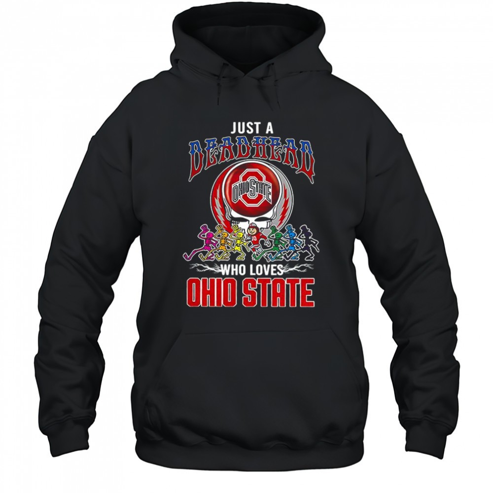 Just a Deadhead who loves Ohio State Buckeyes shirt