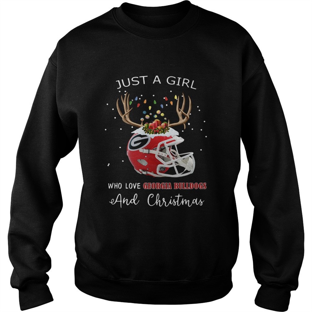 Just a girl who love Georgia Bulldogs and Christmas shirt