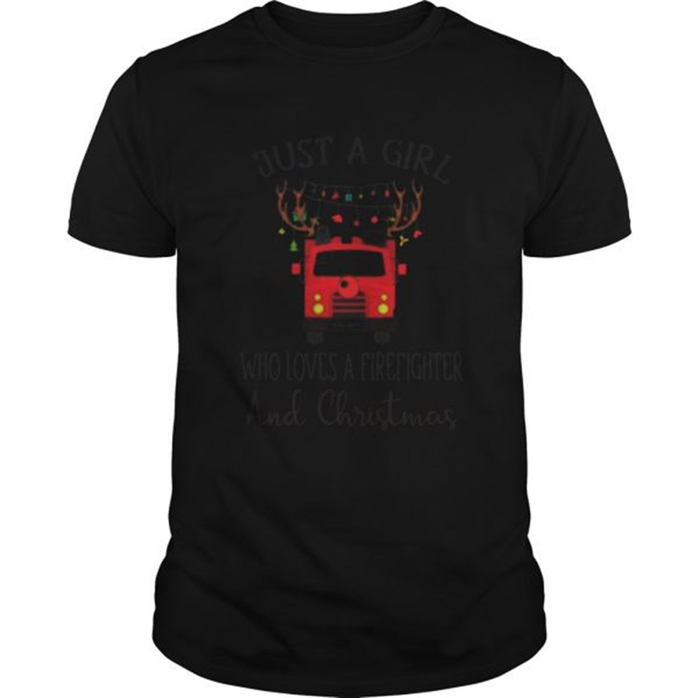 just-a-girl-who-loves-a-firefighter-and-christmas-shirt-5pl213fd Just a girl who loves a firefighter and Christmas shirt