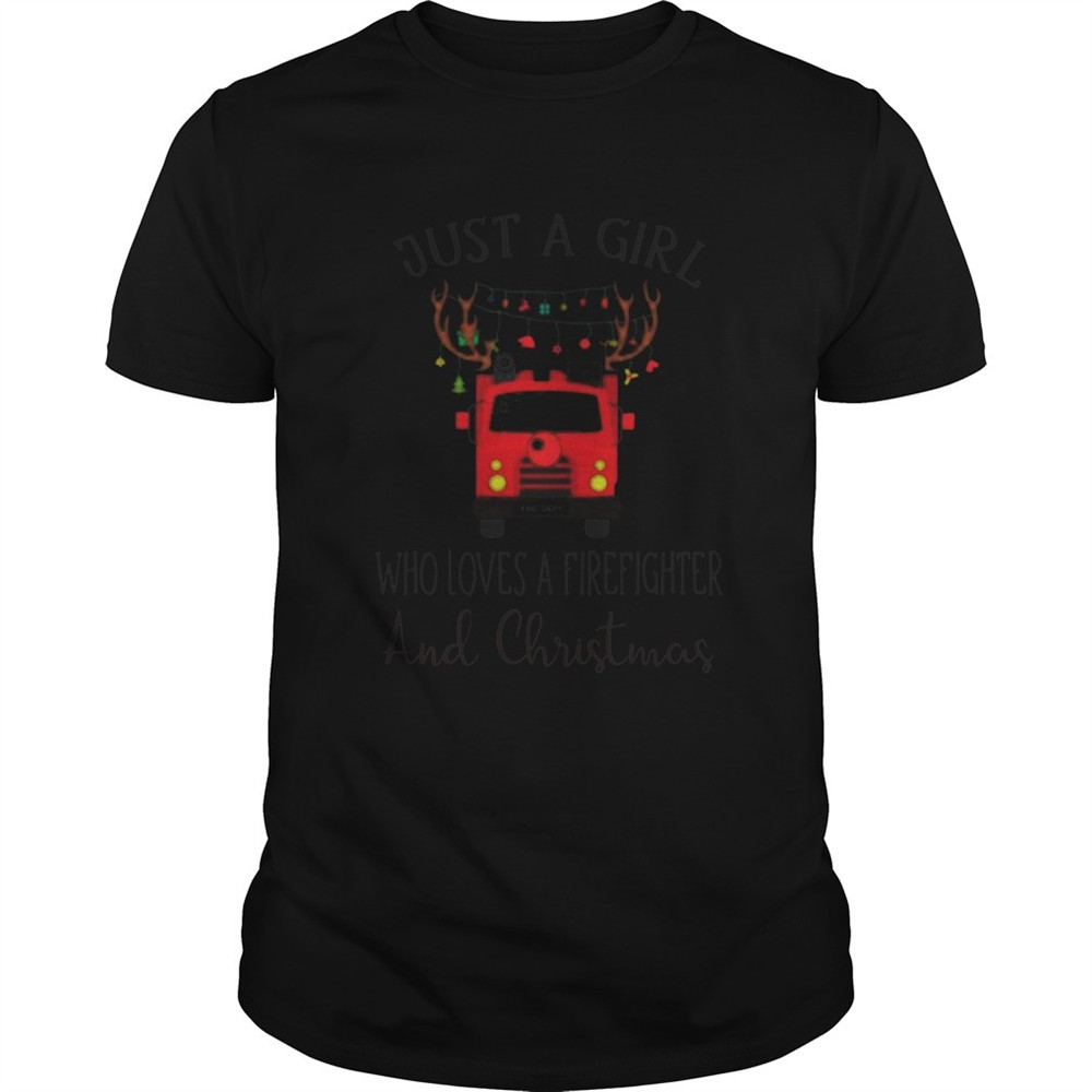 just-a-girl-who-loves-a-firefighter-and-christmas-shirt-5pl213fd Just a girl who loves a firefighter and Christmas shirt