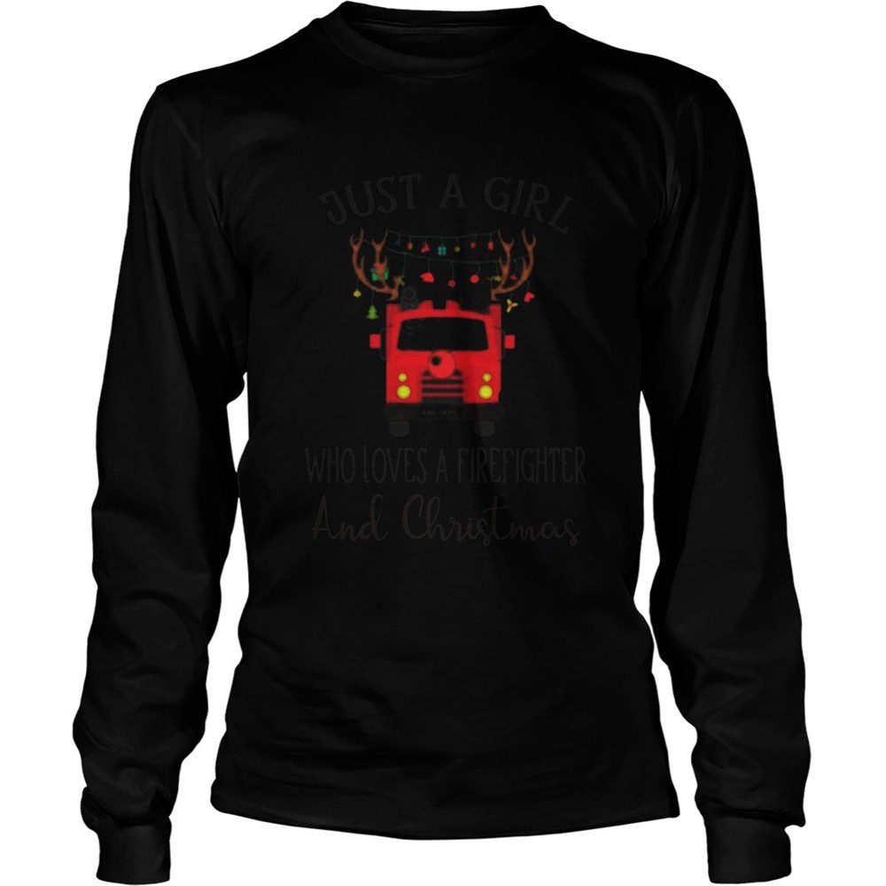 just-a-girl-who-loves-a-firefighter-and-christmas-shirt-5pl213fd Just a girl who loves a firefighter and Christmas shirt