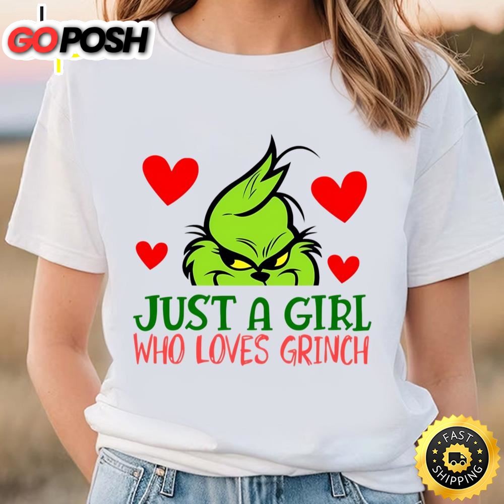Just A Girl Who Loves Grinch Valentine Shirt