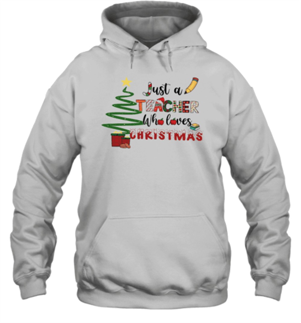 Just A Teacher Who Loves Christmas T-Shirt