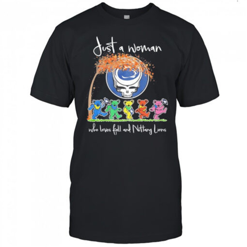 Just a woman who loves fall and Nittany Lions Grateful Deads Steal Your Face skull shirt