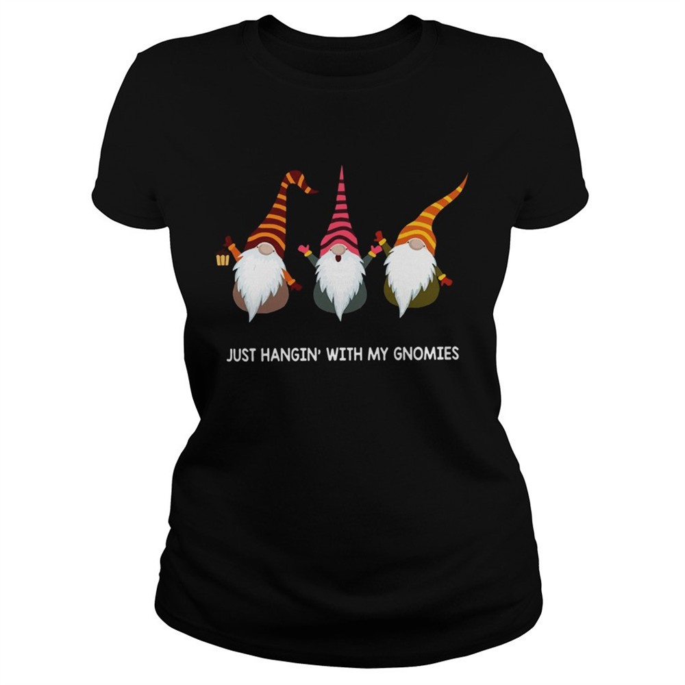 just-hanging-with-my-gnomies-shirt-bvye1twh Just hanging with my Gnomies shirt
