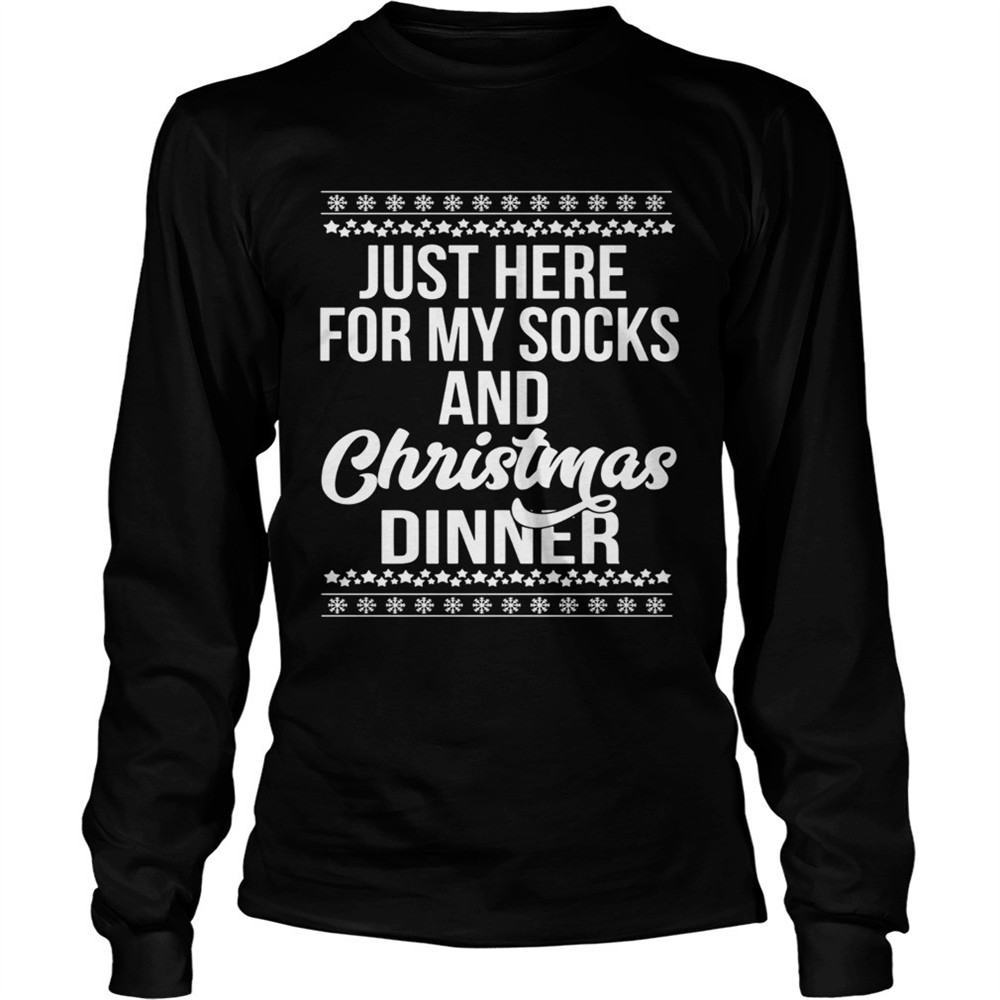 just-here-for-my-socks-and-christmas-dinner-shirt-9hhl3lh8 Just Here For My Socks And Christmas Dinner shirt