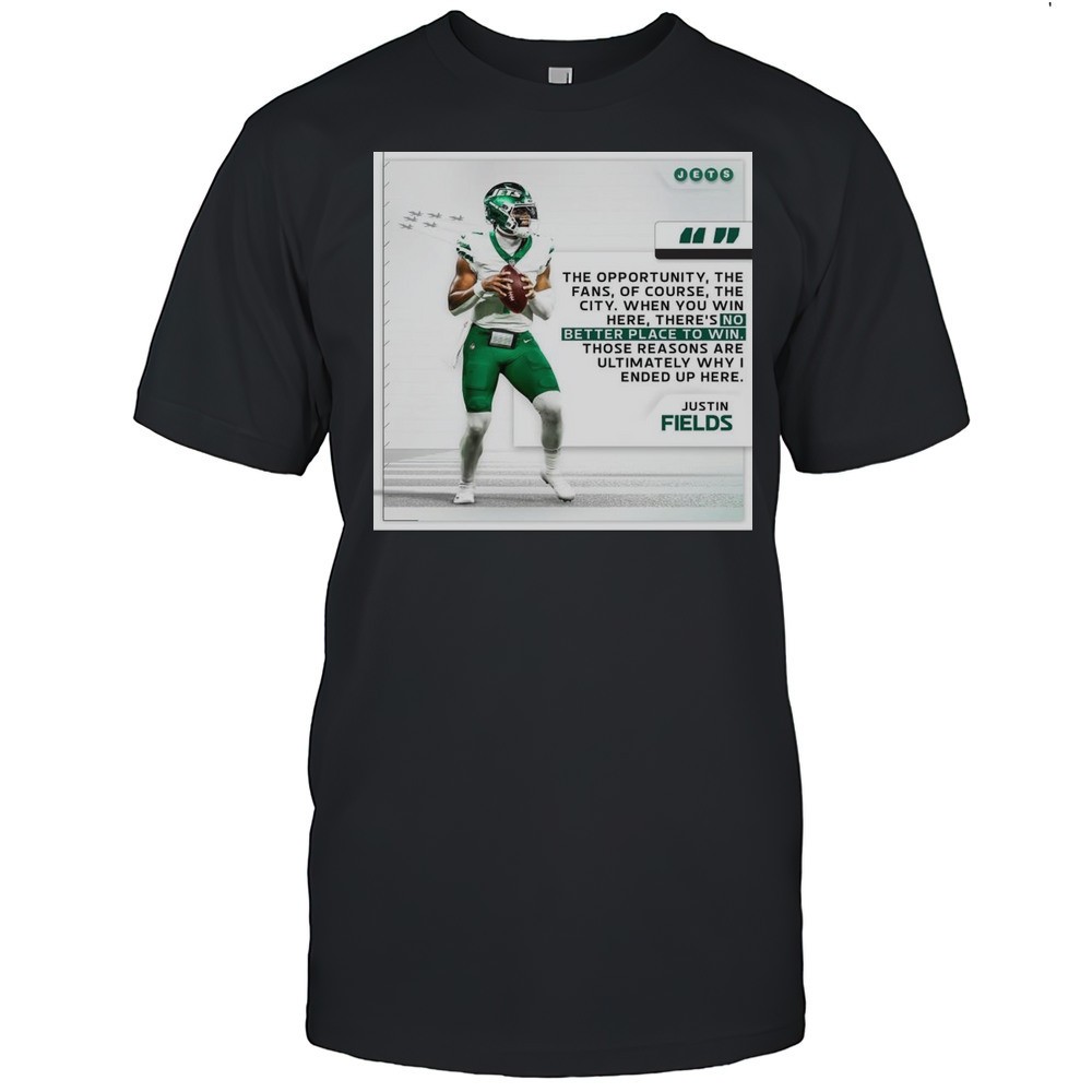 justin-fields-new-york-jets-football-nfl-when-you-win-here-theres-no-better-plac-ua4o2uvs Justin Fields New York Jets Football NFL When You Win Here Theres No Better Place To Win T-shirt