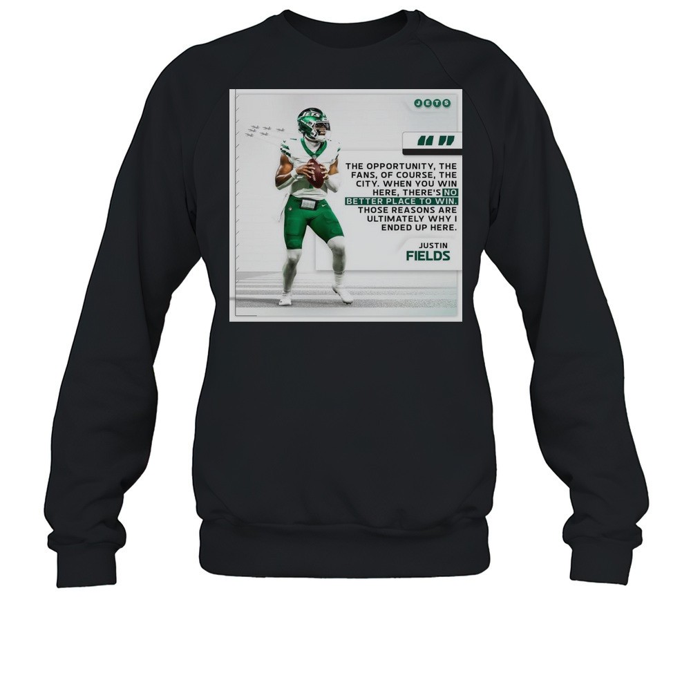 Justin Fields New York Jets Football NFL When You Win Here Theres No Better Place To Win T-shirt