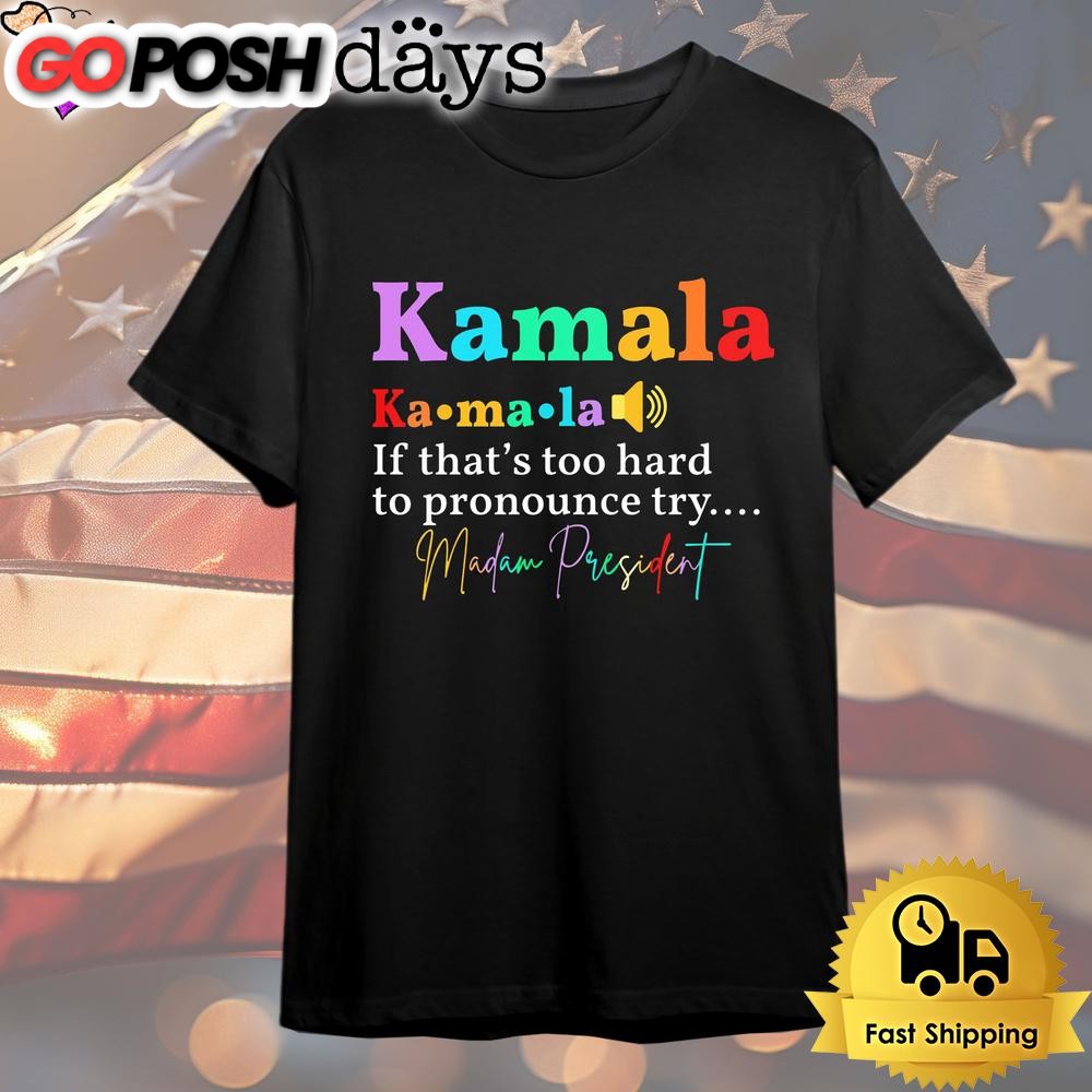 Kamala Harris Madam President T Shirt