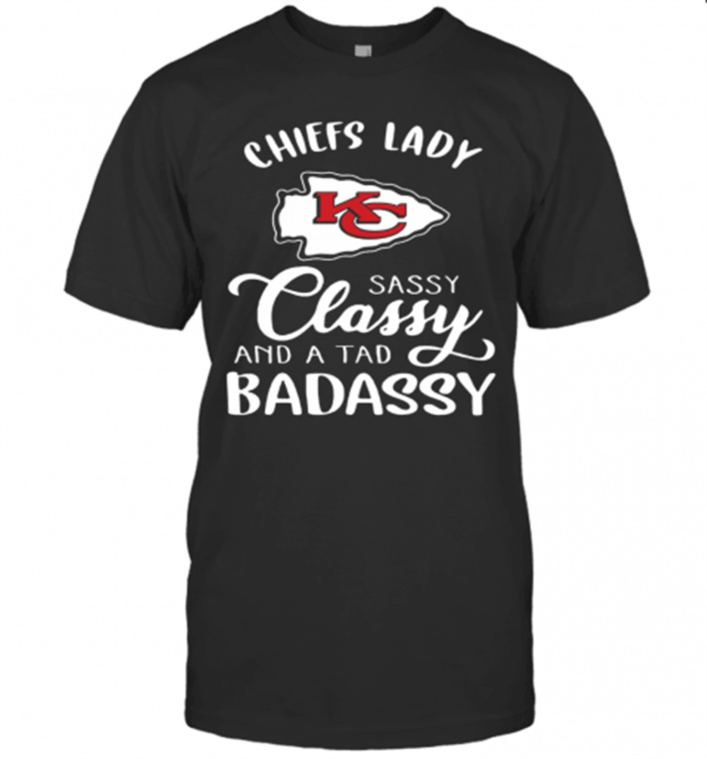 kansas-city-chiefs-lady-sassy-classy-and-a-tad-badassy-t-shirt-vo0fny8f Kansas City Chiefs Lady Sassy Classy And A Tad Badassy T-Shirt