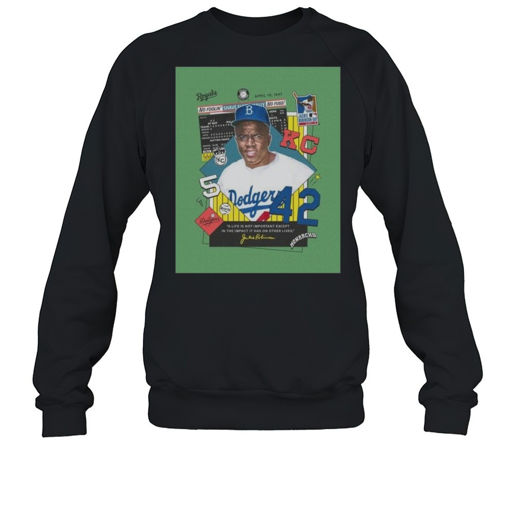 Kansas City Royals Jackie Robinsons No. 42 A Life Is Not Important Except In The Impact It Has On Other Lives T-shirt