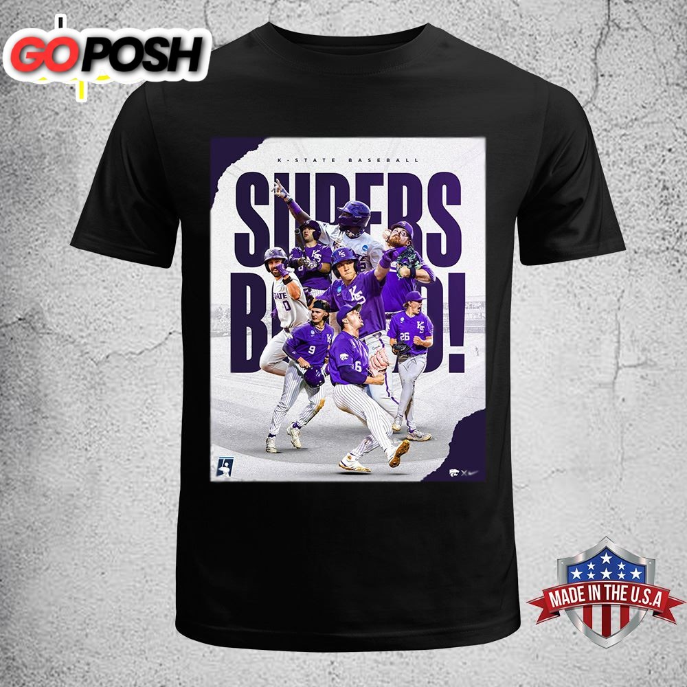 Kansas State Baseball Wins The NCAA Fayetteville Regional And Advances To Super Regionals 2025 T-shirt