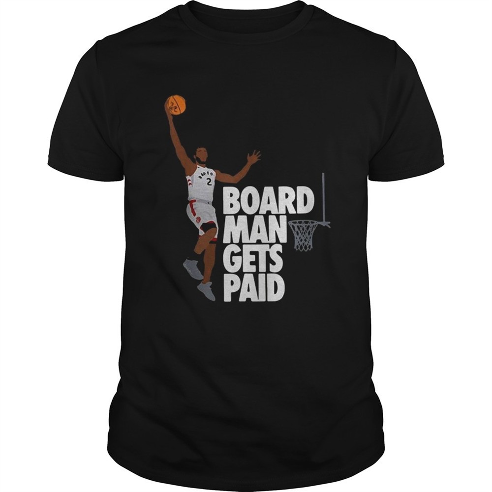 kawhi-leonard-board-man-gets-paid-shirt-qid6eya0 Kawhi Leonard board man gets paid shirt