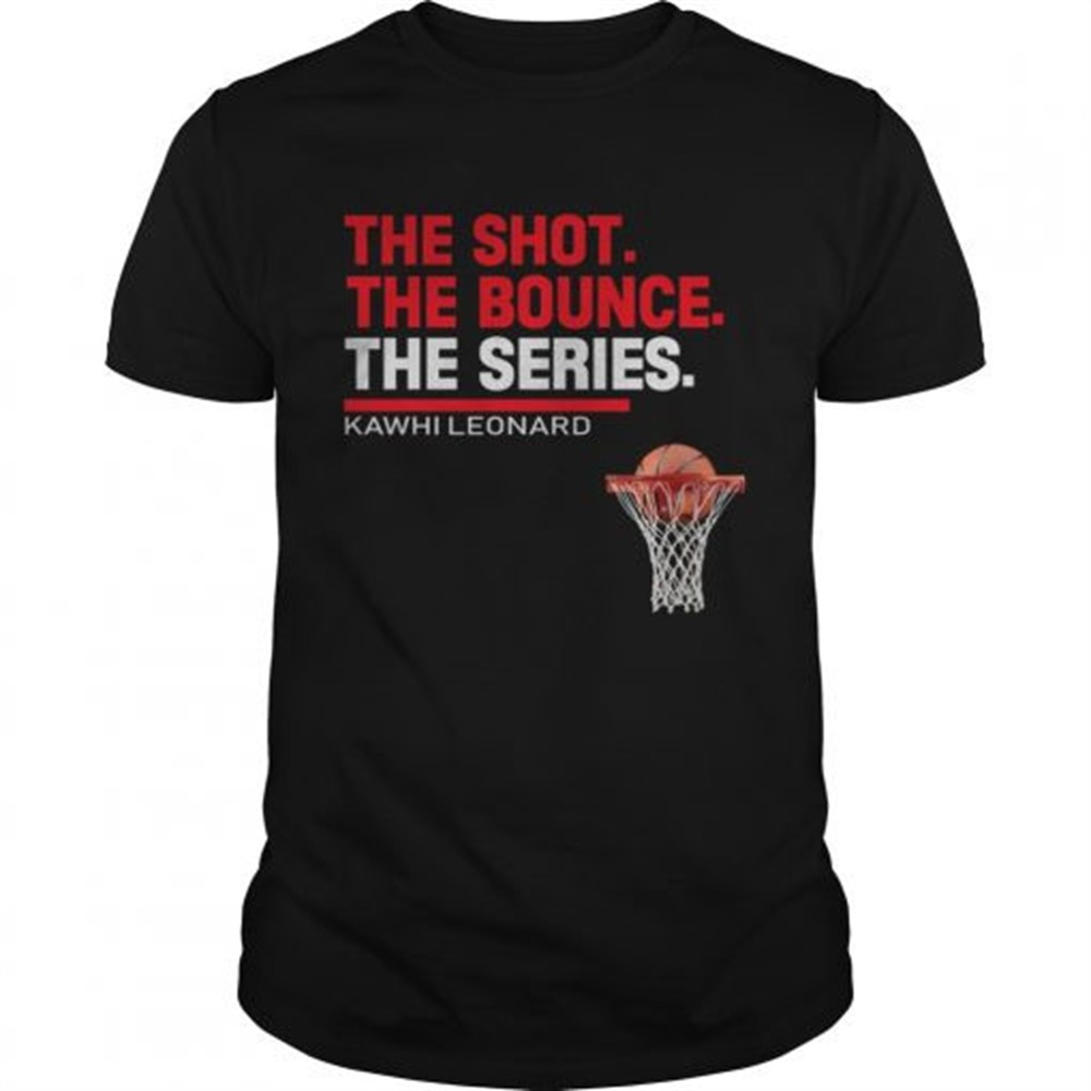 kawhi-leonard-the-shot-the-bounce-the-series-shirt-7t8tn6gl Kawhi Leonard The Shot The Bounce The Series shirt