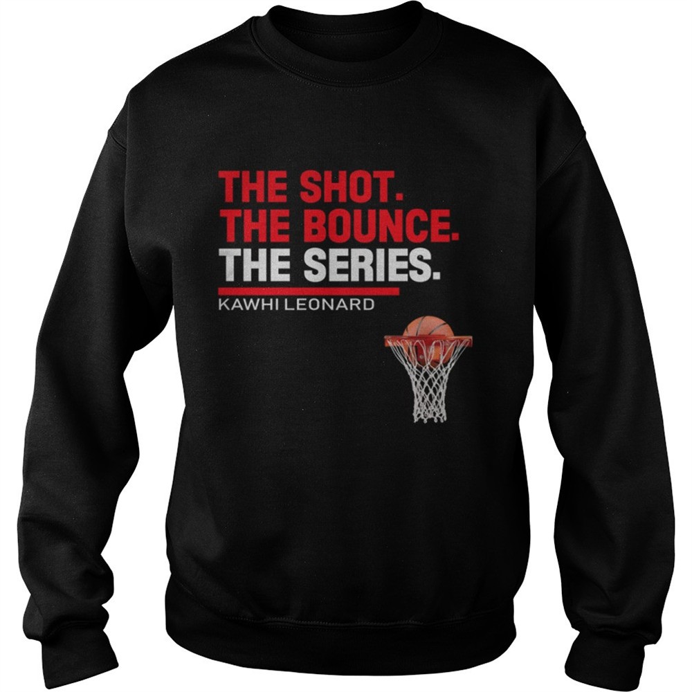 Kawhi Leonard The Shot The Bounce The Series shirt