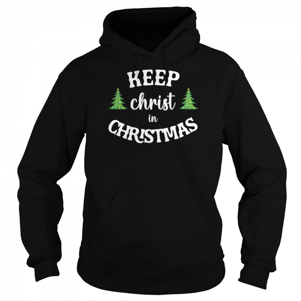 Keep Christ In Christmas Sweater Shirt
