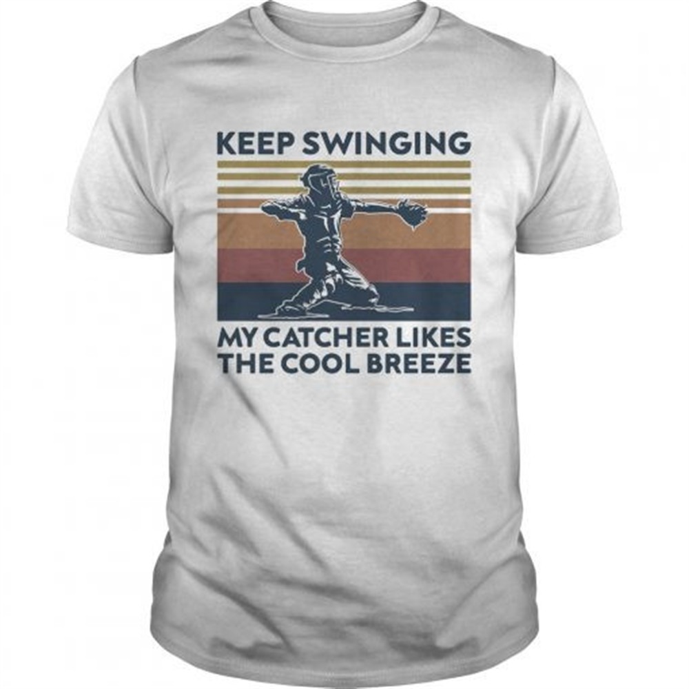 keep-swincing-my-catcher-likes-the-cool-breeze-baseball-vintage-retro-shirt-zzp8max5 Keep Swincing My Catcher Likes The Cool Breeze Baseball Vintage Retro shirt