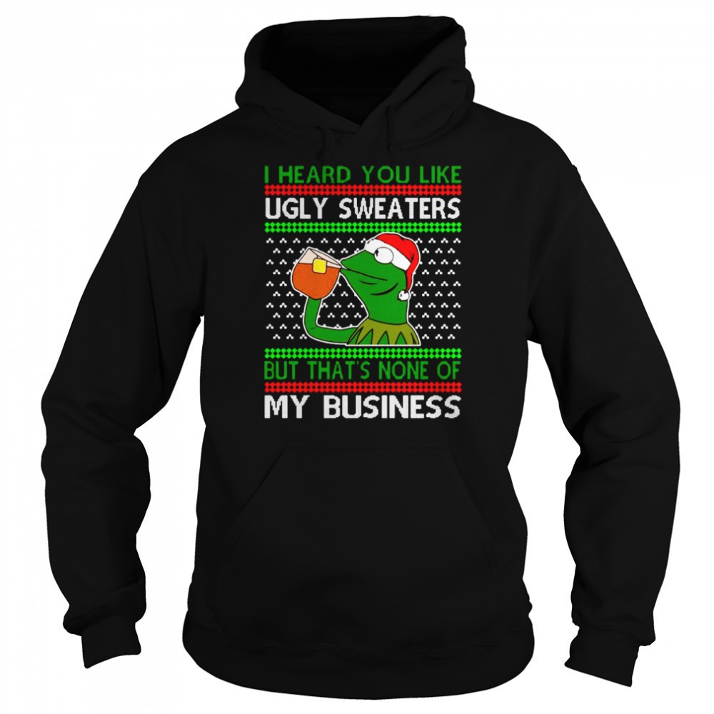 Kermit The Frog I Heard You Like Ugly Christmas Shirt