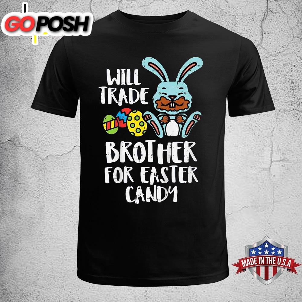 Kids Will Trade Brother For Easter Candy Funny Family Girls Kids Funny Easter Shirt